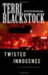 Twisted Innocence (Moonlighters Series) - Terri Blackstock