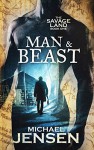 Man & Beast (The Savage Land Book 1) - Michael Jensen