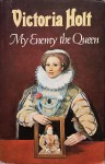 My Enemy, the Queen - Victoria Holt