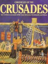 Chronicles of the Crusades: Eye-Witness Accounts of the Wars Between Christianity and Islam - Elizabeth Hallam