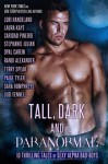 Tall, Dark and Paranormal - 10 Thrilling Tales of Sexy Alpha Bad Boys - Lori Handeland, Laura Kaye, Caridad Piñeiro, Stephanie Julian, Opal Carew, Randi Alexander, Terry Spear, Paige Tyler, Sara Humphreys, Judi Fennell