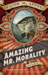 The Amazing Mr. Morality - Jacob M. Appel