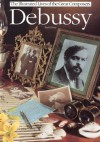 The Illustrated Lives of the Great Composers: Debussy - Paul Holmes