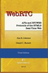 WebRTC: APIs and RTCWEB Protocols of the HTML5 Real-Time Web, Third Edition - Alan B Johnston, Daniel C Burnett