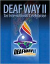 Deaf Way II: An International Celebration: An International Celebration - Harvey Goodstein, Harvey Goodstein, I. King Jordan