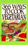 365 Ways to Cook Vegetarian - Kitty Morse