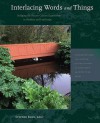 Interlacing Words and Things: Bridging the Nature-Culture Opposition in Gardens and Landscape - Stephen Bann, Yves Abrioux, Mahvash Alemi