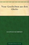 Neue Geschichten aus dem Ghetto (German Edition) - Leopold Kompert