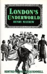 London's Underworld - Henry Mayhew, Peter Quennell