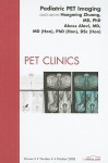 Pediatric PET, An Issue of PET Clinics (The Clinics: Radiology) - Hongming Zhuang