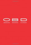 OBD: Obsessive Branding Disorder: The Illusion of Business and the Business of Illusion - Lucas Conley