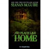 No Place Like Home (InCryptid, #0.3) - Seanan McGuire