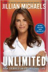 Unlimited: How to Build an Exceptional Life - Jillian Michaels