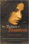 The Nature of Monsters - Clare Clark