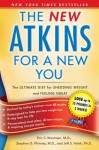 The New Atkins for a New You: The Ultimate Diet for Shedding Weight and Feeling Great - Eric C. Westman, Stephen D. Phinney, Jeff S. Volek
