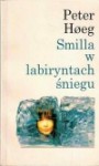 Smilla w labiryntach śniegu - Peter Hoeg