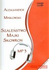 Szaleństwo Majki Skowron (Książka audio - format CD mp3) - Aleksander Minkowski