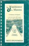 The Watchtower & The Masons: A Preliminary Investigation - Fritz Springmeier