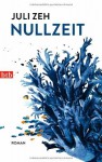 Nullzeit: Roman by Zeh, Juli (2014) Taschenbuch - Juli Zeh