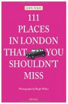 111 Places in London That You Shouldn't Miss - John Sykes