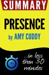 Summary of Presence: Bringing Your Boldest Self to Your Biggest Challenges (Amy Cuddy) - Book Summary, presence bringing your boldest self to your biggest challenges