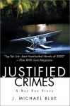 Justified Crimes: A Ray Fox Story - J. Michael Blue