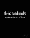 the lost man chronicles: book 1, the art of living - Lorenzo Dominguez