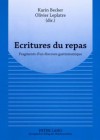 Ecritures Du Repas: Fragments D'Un Discours Gastronomique - Karin Becker