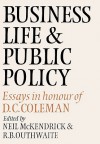 Business Life and Public Policy: Essays in Honour of D. C. Coleman - D. C. Coleman