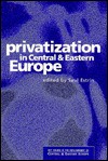 Privatization in Central and Eastern Europe - Saul Estrin