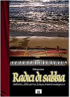 Radici di sabbia. Andante, allegretto, largo, animato con fuoco - Federica Leva