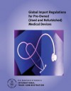 Global Import Regulations for Pre-Owned (Used and Refurbished) Medical Devices: 2006 Edition - U S Department of Commerce