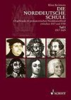 Die Norddeutsche Schule: Orgelmusik im protestantischen Norddeutschland zwischen 1517 und 1755: Teil I. Die Zeit der Gründerväter 1517-1629 - Klaus Beckmann