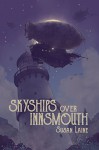 Skyships Over Innsmouth - Susan Laine