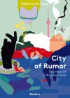 City of Rumor - Gideon Lewis-Kraus