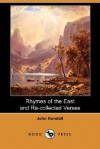 Rhymes of the East and Re-Collected Verses (Dodo Press) - John Kendall