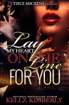 Lay My Heart On The Line For You - Kellz Kimberly, Vanetta Howard