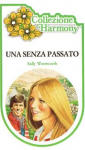 Una senza passato - Sally Wentworth 