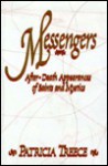 Messengers: After-Death Appearances of Saints and Mystics - Patricia Treece