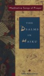 Psalms in Haiku: Meditative Songs of Prayer - Richard Gwyn