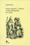 Dzieje Cyganów-Romów w Rzeczypospolitej XV-XVIII w. - Lech Mróz