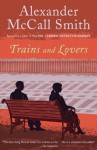 Trains and Lovers: A Novel - Alexander McCall Smith