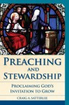 Preaching and Stewardship: Proclaiming God's Invitation to Grow - Craig A. Satterlee