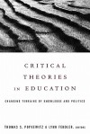 Critical Theories in Education: Changing Terrains of Knowledge and Politics - Thomas S. Popkewitz, Lynn Fendler