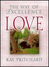 Love: The Way Of Excellence - Ray Pritchard