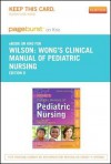 Wong's Clinical Manual of Pediatric Nursing - Pageburst E-Book on Kno (Retail Access Card) - David Wilson, Marilyn J Hockenberry