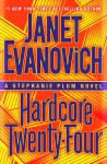 Hardcore Twenty-Four - Janet Evanovich