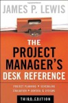 The Project Manager's Desk Reference, 3E - James Lewis