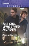 The Girl Who Cried Murder (Campbell Cove Academy) by Paula Graves (2016-10-18) - Paula Graves