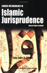 Source Methodology in Islamic Jurisprudence: Usul Al Fiqh Al Islami - Taha J. Alwani